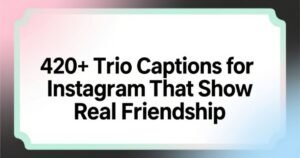 420+ Trio Captions for Instagram That Show Real Friendship