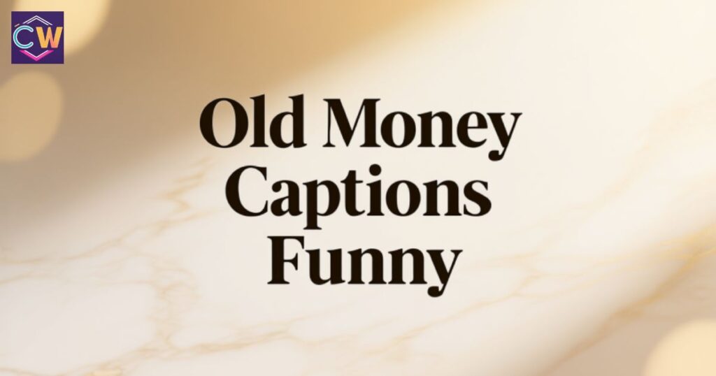 old-money-captions-funny