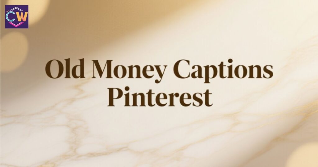 old-money-captions-pinterest