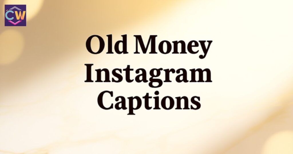 old-money-instagram-captions
