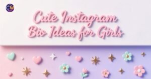 110-cute-instagram-bio-ideas-for-girls-fun-and-aesthetic
