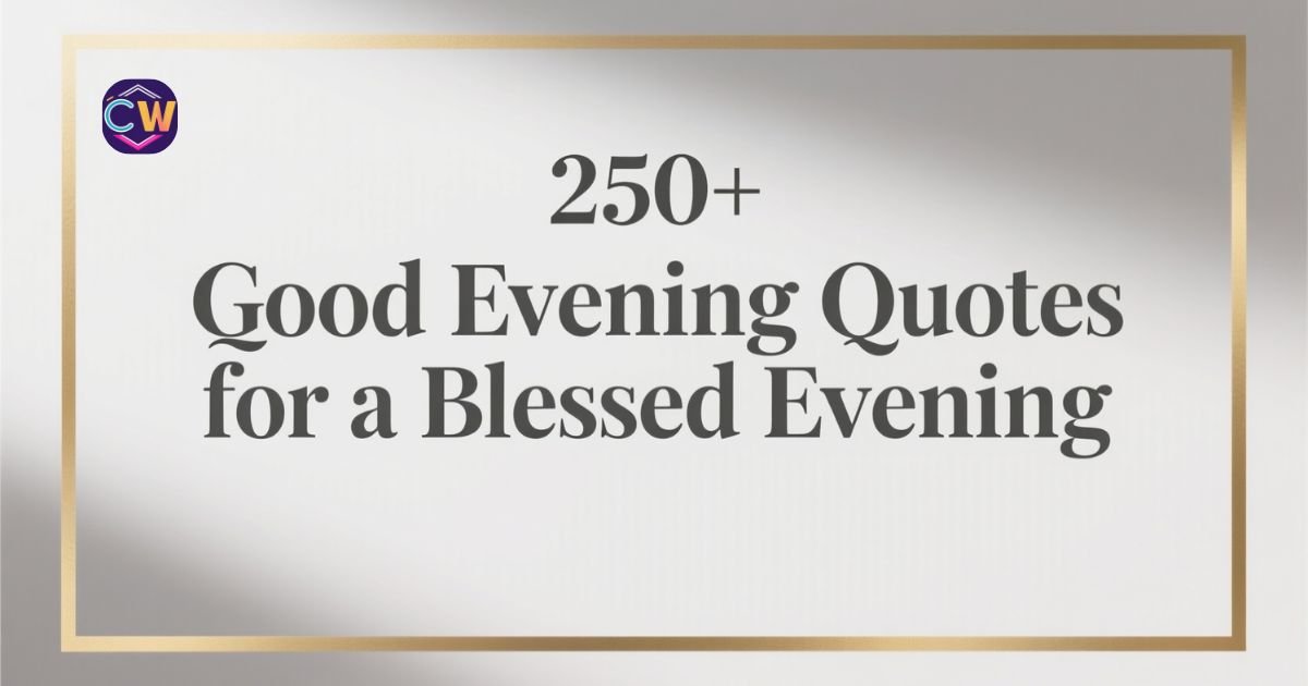 250-good-evening-quotes-for-a-blessed-evening