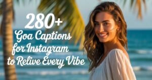 280-goa-captions-for-instagram-to-relive-every-vibe