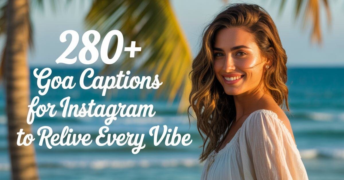 280-goa-captions-for-instagram-to-relive-every-vibe