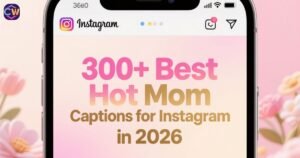 300-best-hot-mom-captions-for-instagram-in-2026