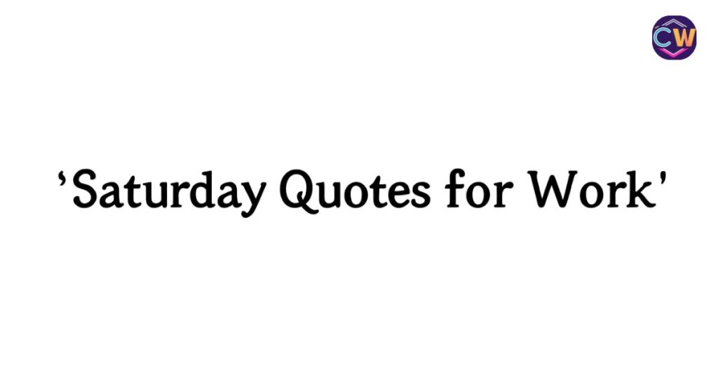 saturday-quotes-for-work