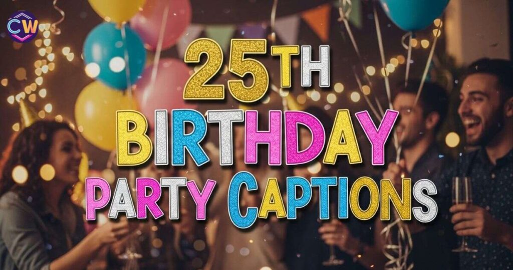 25th-birthday-party-captions