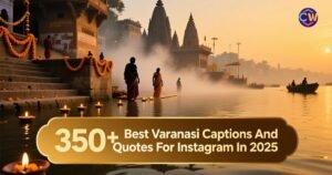 350-best-varanasi-captions-and-quotes-for-instagram-in-2025