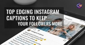 top-edging-instagram-captions-to-keep-your-followers-more